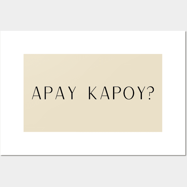 Ilocano Expression Statement: Apay Kapoy Wall Art by CatheBelan